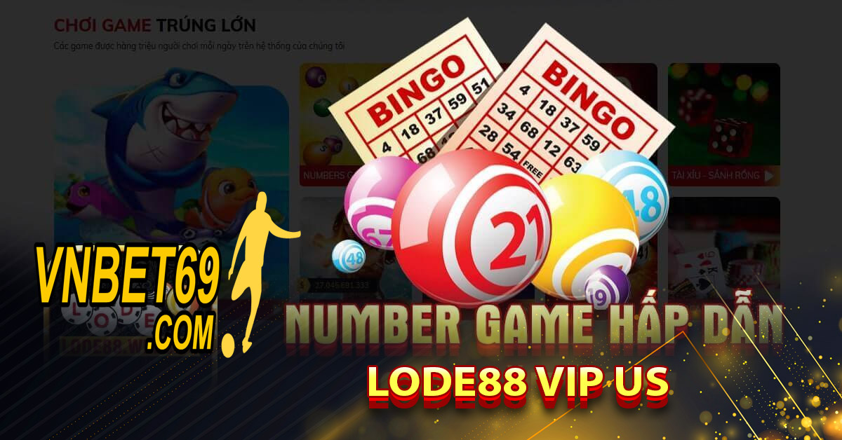 Lode88 Vip Online - Sảnh game cá cược onlein hàng đầu tại Việt Nam